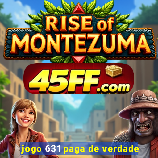 jogo 631 paga de verdade